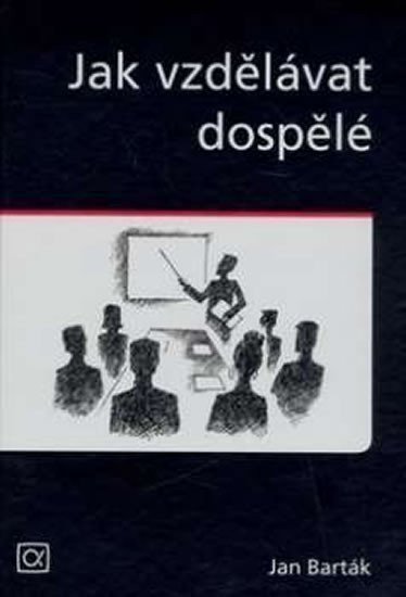 Barták Jan: Jak vzdělávat dospělé