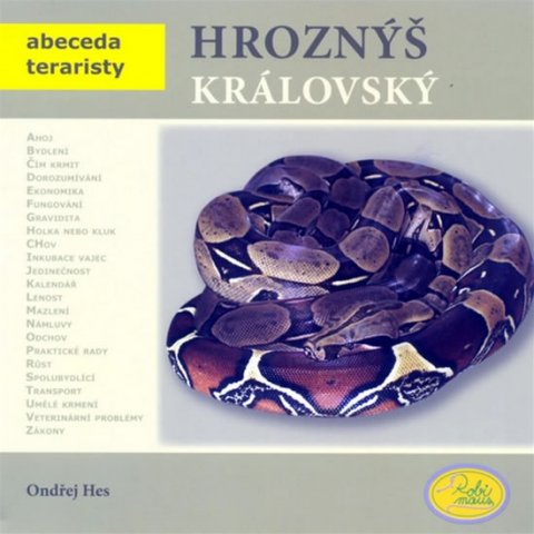 Hes Ondřej: Hroznýš královský - Abeceda teraristy Hes Ondřej: Hroznýš královský - Abeceda teraristy