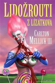 Mellick III Carlton: Lidožrouti z Lízátkova Mellick III Carlton: Lidožrouti z Lízátkova