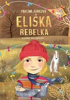 Jurková Pavlína: Eliška rebelka Jurková Pavlína: Eliška rebelka