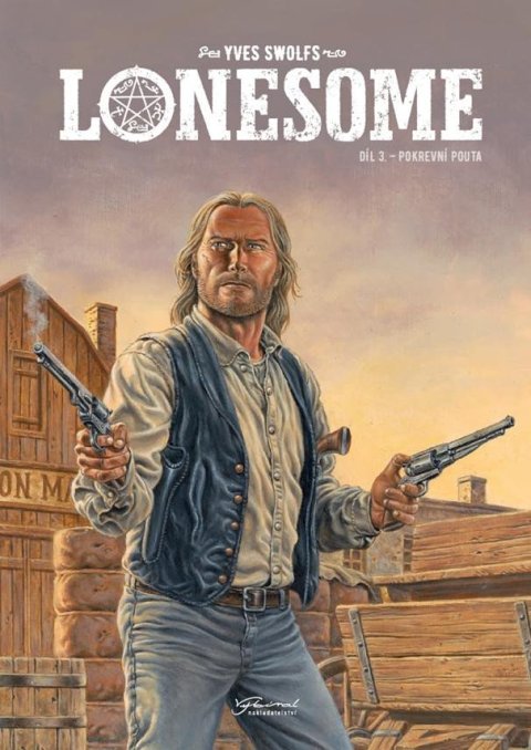 Swolfs Yves: Lonesome 3 - Pokrevní pouta Swolfs Yves: Lonesome 3 - Pokrevní pouta