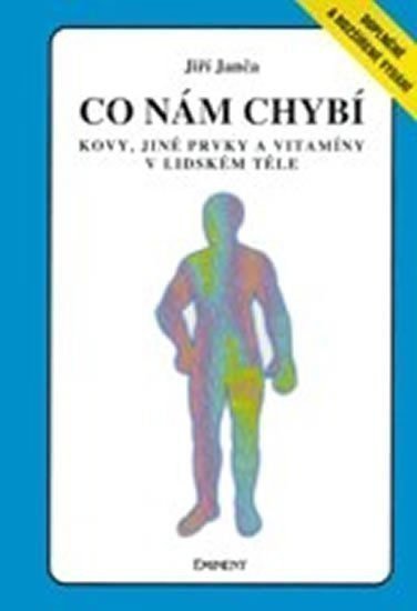 Janča Jiří: Co nám chybí - Kovy, jiné prvky a vitamíny v lidském těle