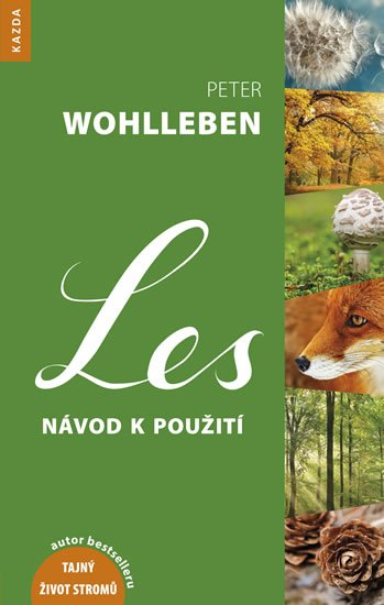 Wohlleben Peter: Les - Návod k použití Wohlleben Peter: Les - Návod k použití