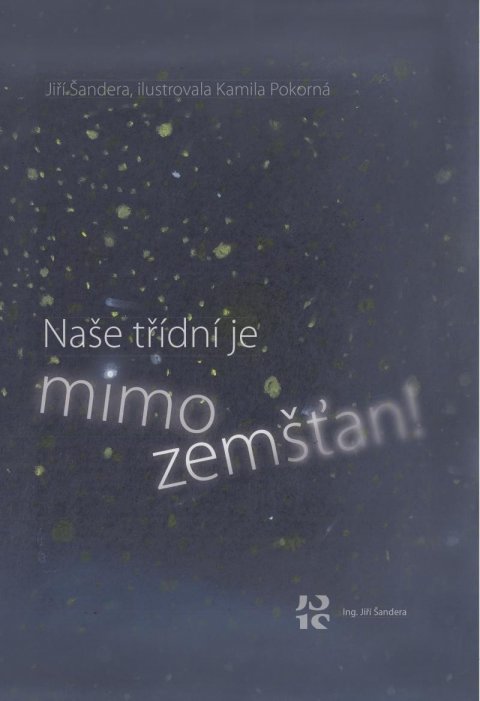 Šandera Jiří: Naše třídní je mimozemšťan! Šandera Jiří: Naše třídní je mimozemšťan!
