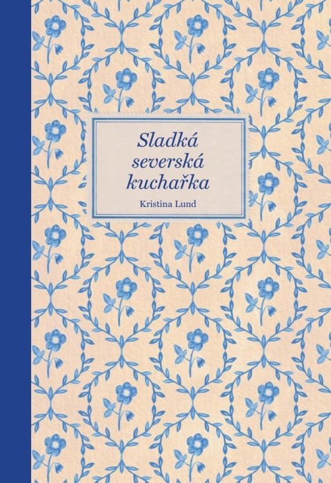 Lund Kristina: Sladká severská kuchařka