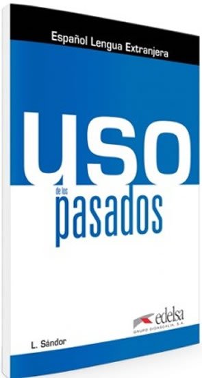 László Sándor: Uso de los pasados A1-C1:Libro del alumno