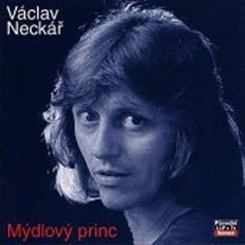 Neckář Václav: Kolekce 10 Mýdlový princ - CD