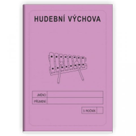 Rubínová Jitka: Hudební výchova 3. ročník - školní sešit Rubínová Jitka: Hudební výchova 3. ročník - školní sešit
