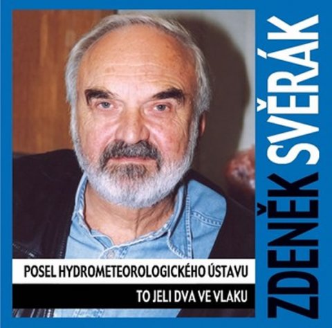 Svěrák Zdeněk: Posel hydrometeorologického ústavu, To jeli dva ve vlaku - CD