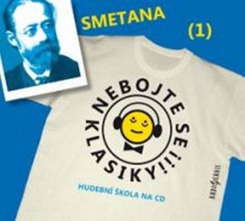 Smetana Bedřich: Nebojte se klasiky 1 - Bedřich Smetana - CD Smetana Bedřich: Nebojte se klasiky 1 - Bedřich Smetana - CD