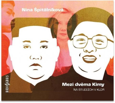 Špitálníková Nina: Mezi dvěma Kimy - CDmp3 (Čte Barbora Goldmannová)