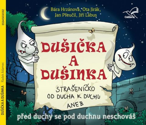 Adamec Radek: Dušička a Dušinka - Strašeníčko od ducha k duchu aneb Před duchy se pod duc Adamec Radek: Dušička a Dušinka - Strašeníčko od ducha k duchu aneb Před duchy se pod duc