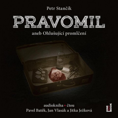 Stančík Petr: Pravomil aneb Ohlušující promlčení - CDmp3 (Čte Pavel Batěk, Jan Vlasák, Ji