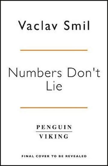 Smil Václav: Numbers Don´t Lie: 71 Things You Need to Know About the World