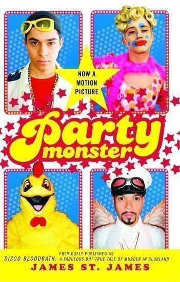 St James James: Party Monster: A Fabulous But True Tale of Murder in Clubland