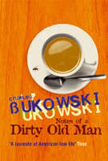 Bukowski Charles: Notes of a Dirty Old Man