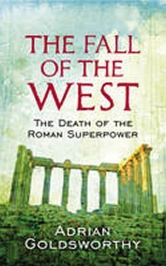 neuveden: The Fall of the West : The Death of the Roman Superpower