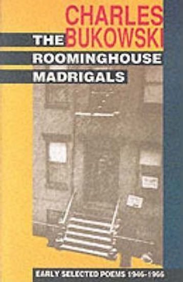 Bukowski Charles: The Rooming House Madrigals
