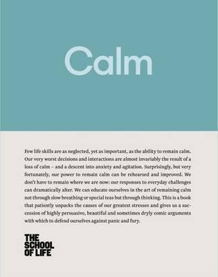 The School of Life Press: Calm : Educate yourself in the art of remaining calm, and learn how to defe