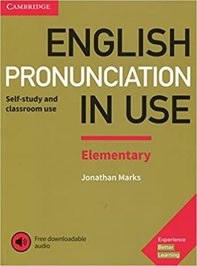 Fischerová Elizabeth, Kührerová Irene,: English Pronunciation in Use Elementary Book with Answers and Downloadable Fischerová Elizabeth, Kührerová Irene,: English Pronunciation in Use Elementary Book with Answers and Downloadable