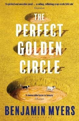 Myers Benjamin: The Perfect Golden Circle: Selected for BBC 2 Between the Covers Book Club 