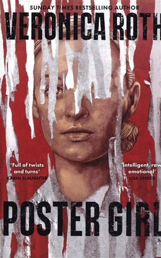 Rothová Veronica: Poster Girl: a haunting dystopian mystery from the author of Chosen Ones