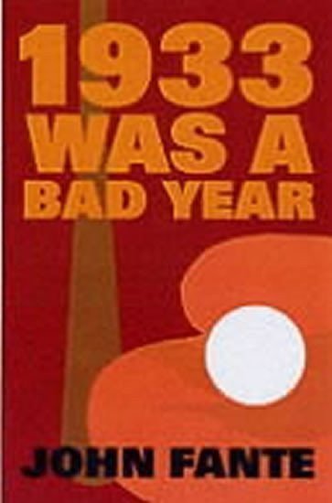 Fante John: 1933 Was A Bad Year