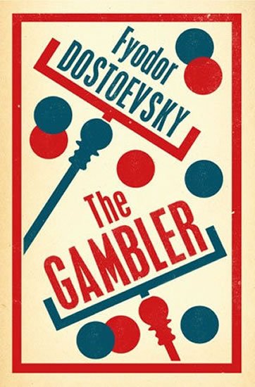 Dostojevskij Fjodor Michajlovič: The Gambler