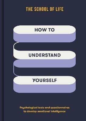 The School of Life: How to Understand Yourself