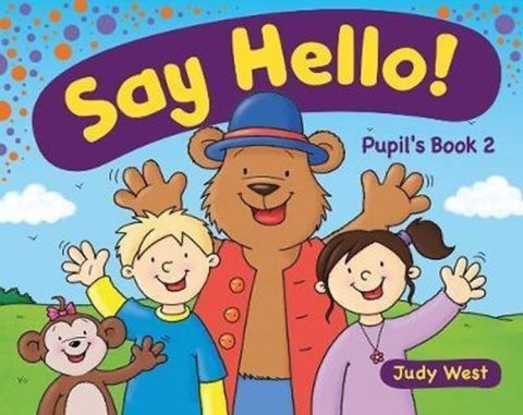 West Judy: Say Hello 2 – Pupil´s book