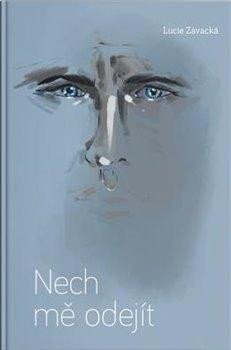 Závacká Lucie: Nech mě odejít