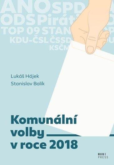 Hájek Lukáš, Balík Stanislav: Komunální volby v roce 2018