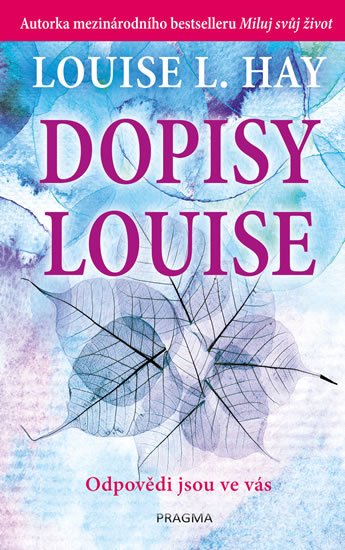 Hay Louise L.: Dopisy Louise Hay Louise L.: Dopisy Louise