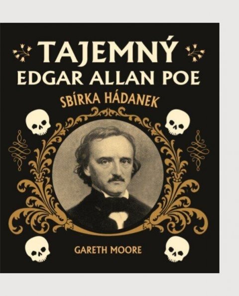 Moore Gareth: Tajemný Edgar Allan Poe: Sbírka hádanek Moore Gareth: Tajemný Edgar Allan Poe: Sbírka hádanek