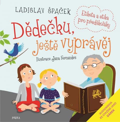 Špaček Ladislav: Dědečku, ještě vyprávěj Špaček Ladislav: Dědečku, ještě vyprávěj