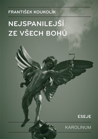 Koukolík František: Nejspanilejší ze všech bohů