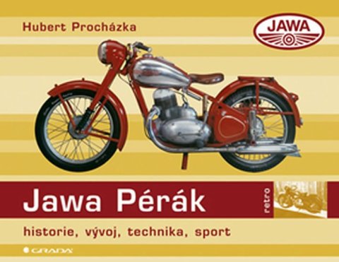 Procházka Hubert: Jawa Pérák - Historie, vývoj, technika,