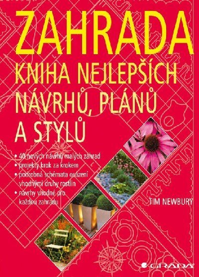 Newbury Tim: Zahrada - kniha nejlepších návrhů, plánů a stylů