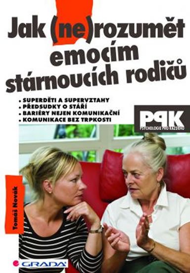 Novák Tomáš: Jak (ne)rozumět emocím stárnoucích rodičů