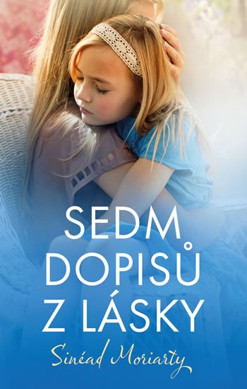 Moriarty Sinéad: Sedm dopisů z lásky Moriarty Sinéad: Sedm dopisů z lásky