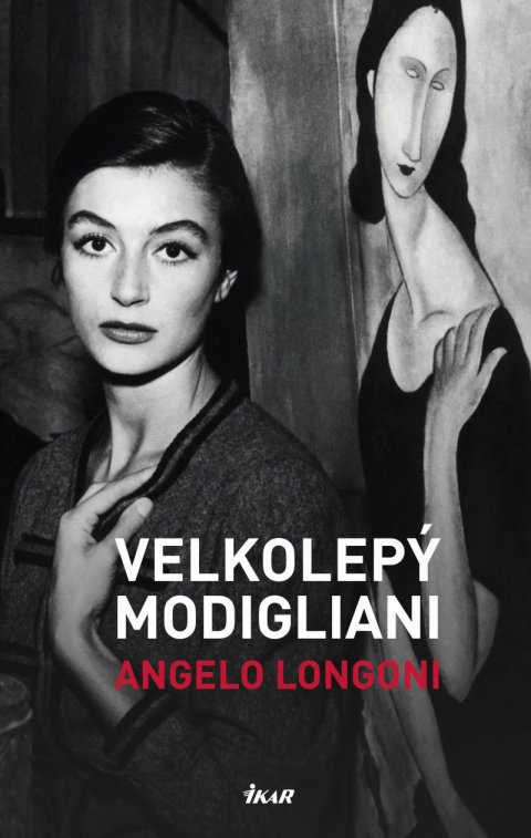 Longoni Angelo: Velkolepý Modigliani Longoni Angelo: Velkolepý Modigliani