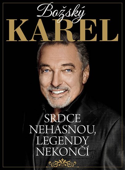 kolektiv autorů: Božský Karel: Srdce nehasnou, legendy nekončí