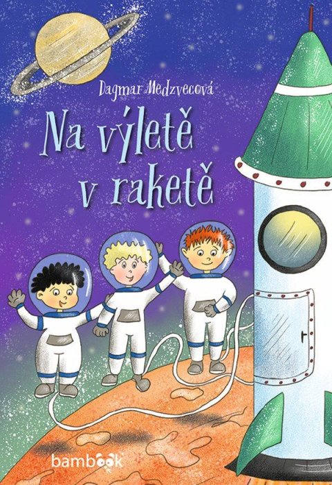 Medzvecová Dagmar: Na výletě v raketě