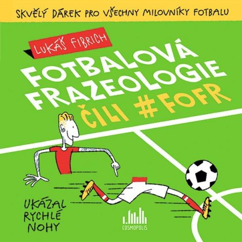 Fibrich Lukáš: Fotbalová frazeologie čili #fofr