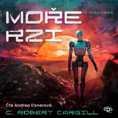 Cargill C. Robert: Moře rzi - CDmp3 (Čte Andrea Elsnerová)