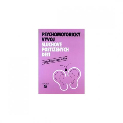 Půstová Zuzana: Psychomotorický vývoj sluchově postižených dětí v předškolním věku