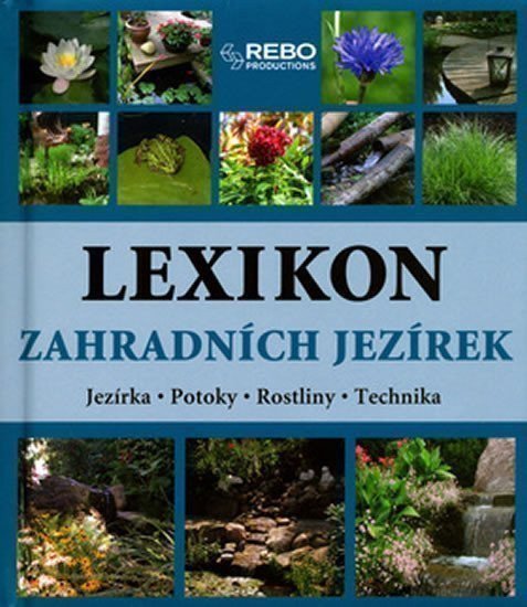 Hackstein Hermann: Lexikon zahradních jezírek - jezírka, potoky, rostliny a technika