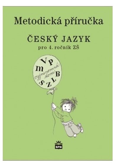 Šmejkalová Martina: Český jazyk 4 pro základní školy - Metodická příručka Šmejkalová Martina: Český jazyk 4 pro základní školy - Metodická příručka
