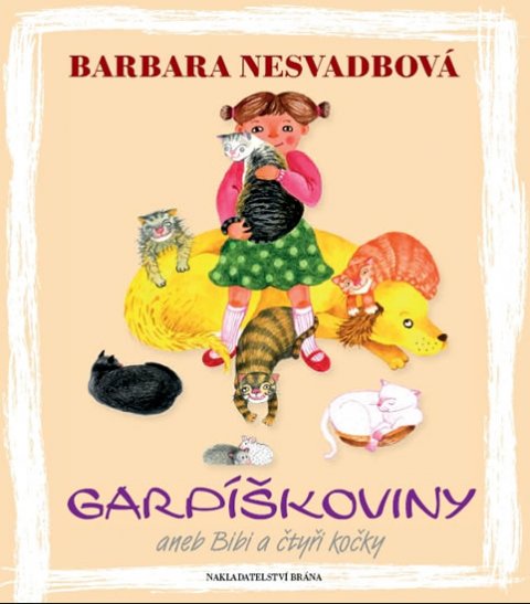 Nesvadbová Barbara: Garpíškoviny aneb Bibi a čtyři kočky