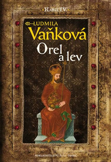 Vaňková Ludmila: Kronika Karla IV. - Orel a lev